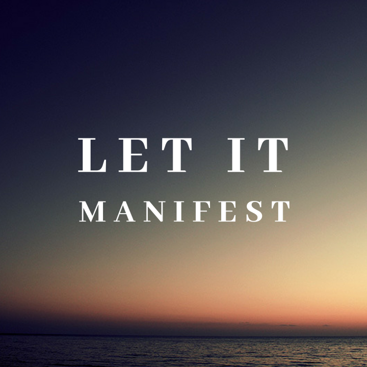 Let Things Manifest